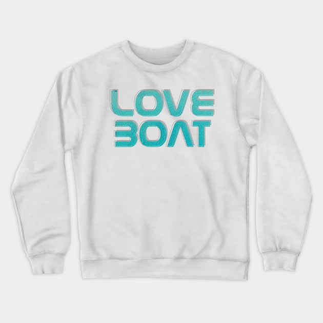 LOVE BOAT Crewneck Sweatshirt by afternoontees